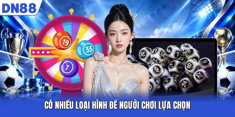 Có nhiều loại hình để người chơi lựa chọn