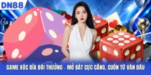 Game Xóc Đĩa Đổi Thưởng - Mở Bát Cực Căng, Cuốn Từ Ván Đầu