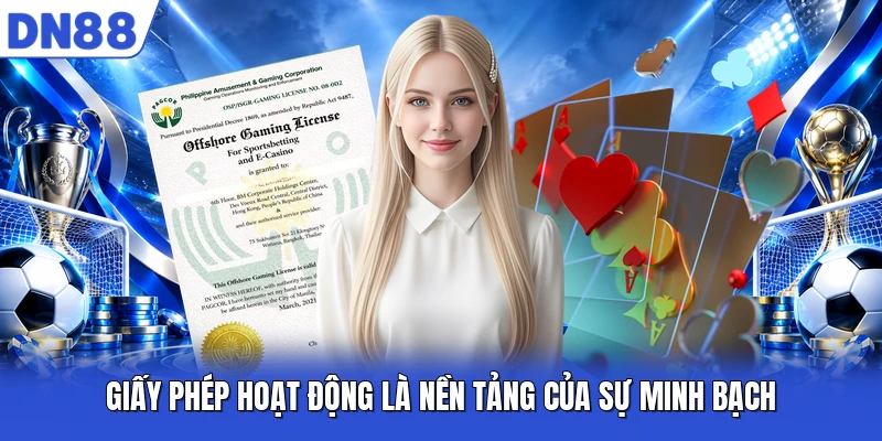Giấy phép hoạt động là nền tảng của sự minh bạch
