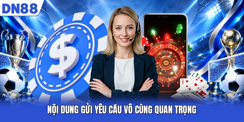Nội dung gửi yêu cầu vô cùng quan trọng