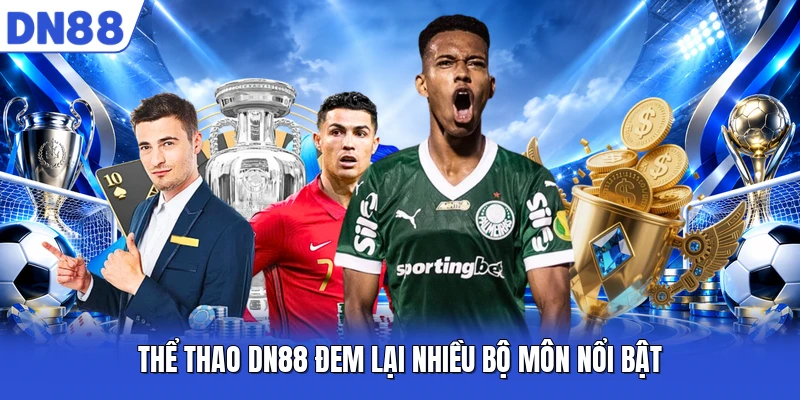 Thể thao DN88 đem lại nhiều bộ môn nổi bật Thể thao DN88 đem lại nhiều bộ môn nổi bật