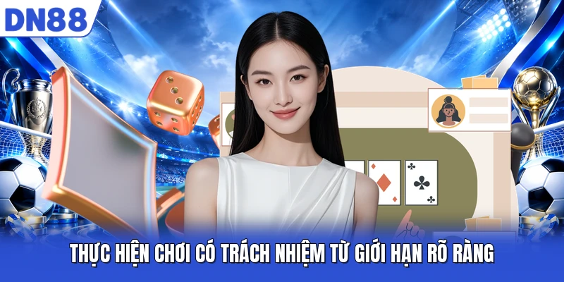 Thực hiện chơi có trách nhiệm từ giới hạn rõ ràng
