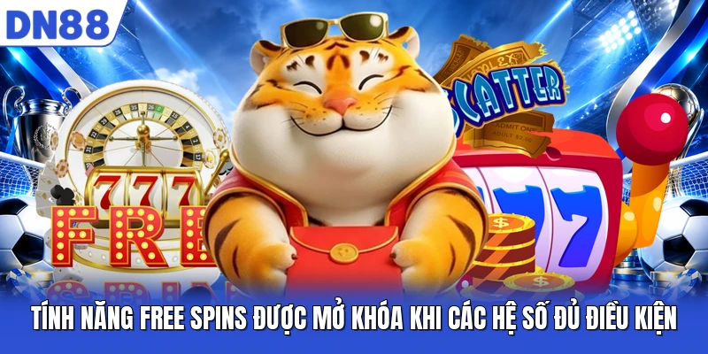 Tính năng free spins được mở khóa khi các hệ số đủ điều kiện Tính năng free spins được mở khóa khi các hệ số đủ điều kiện